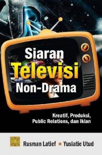 Image of Siaran Televisi Non-Drama: Kreatif Produksi Public Relations dan Iklan